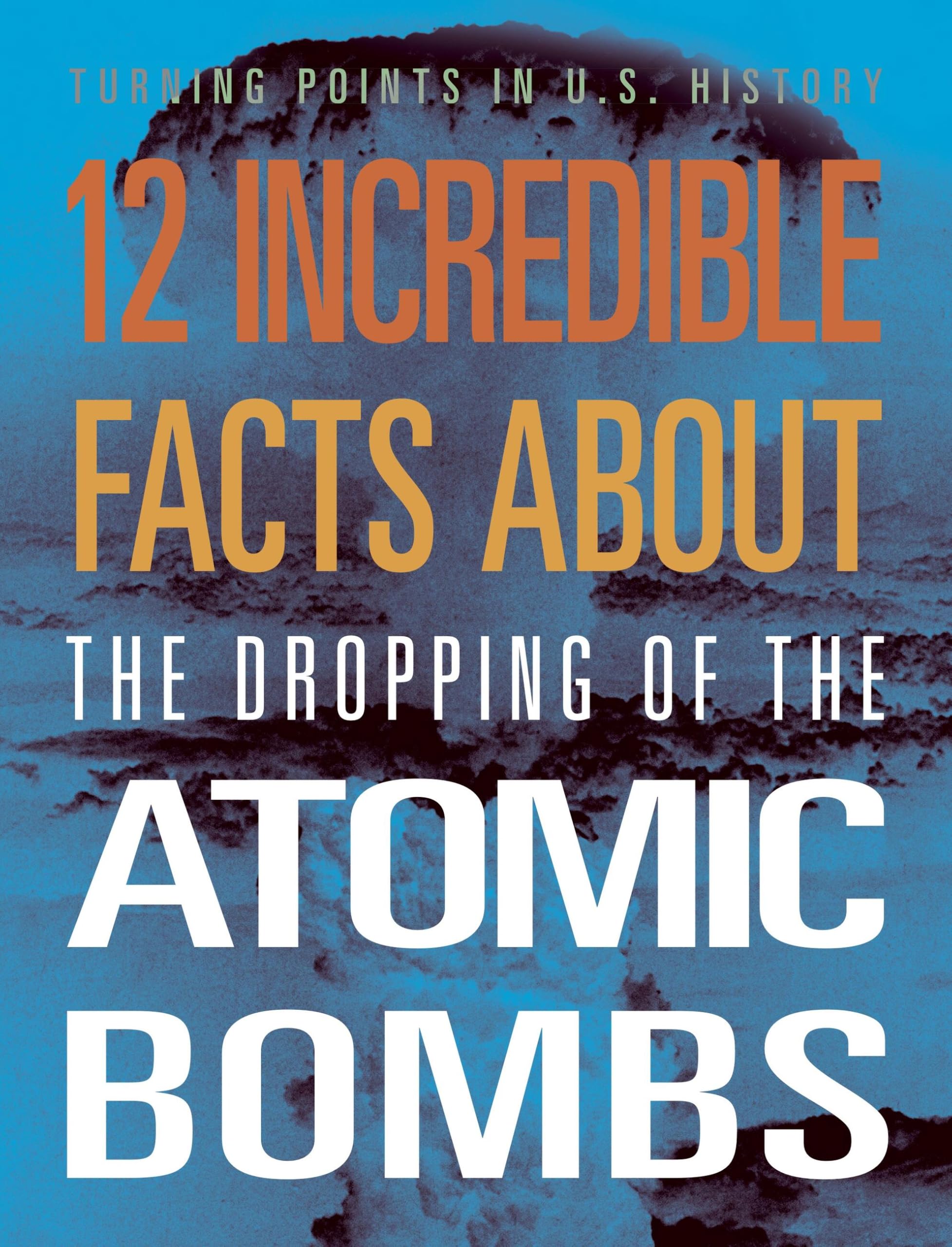 12 Incredible Facts About The Dropping Of The Atomic Bombs