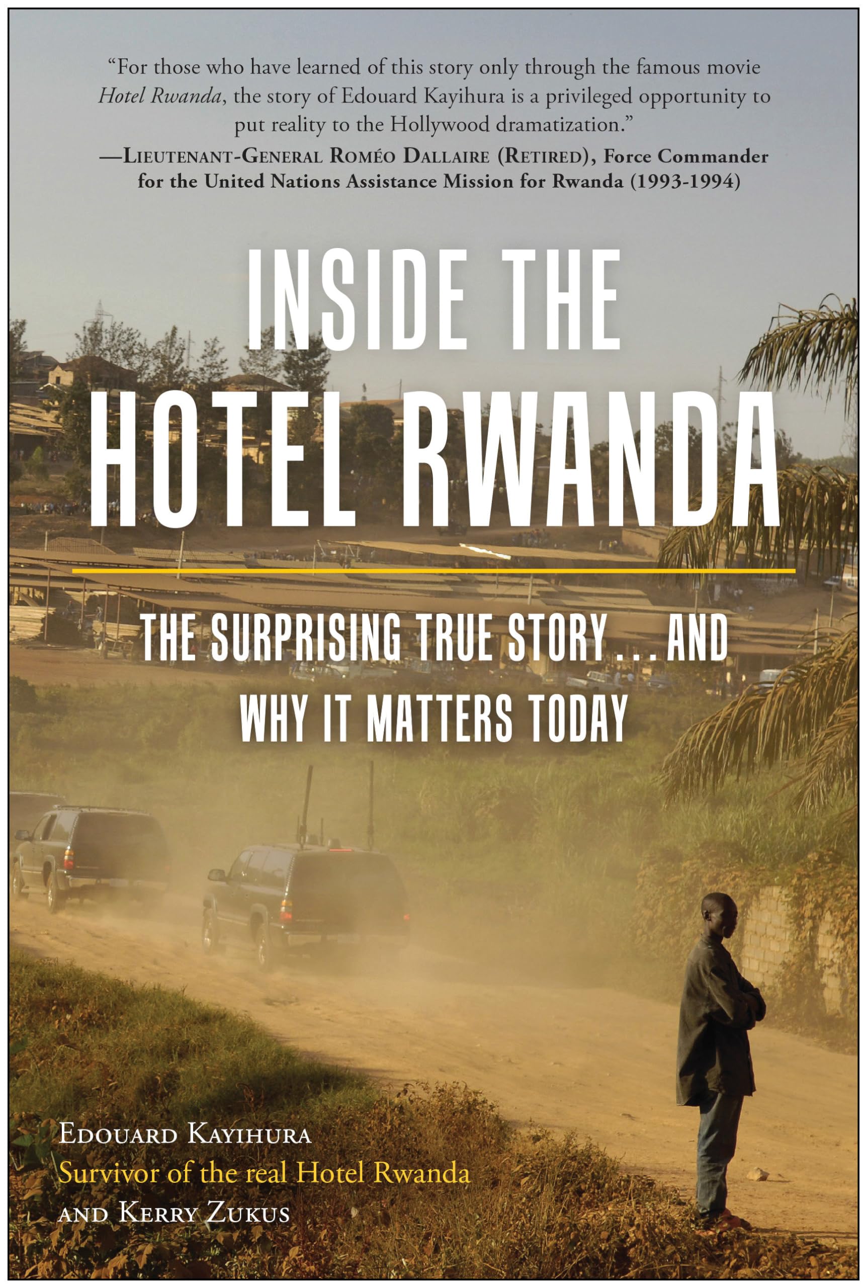 Inside the Hotel Rwanda: The Surprising True Story ... and Why It Matters Today,Used