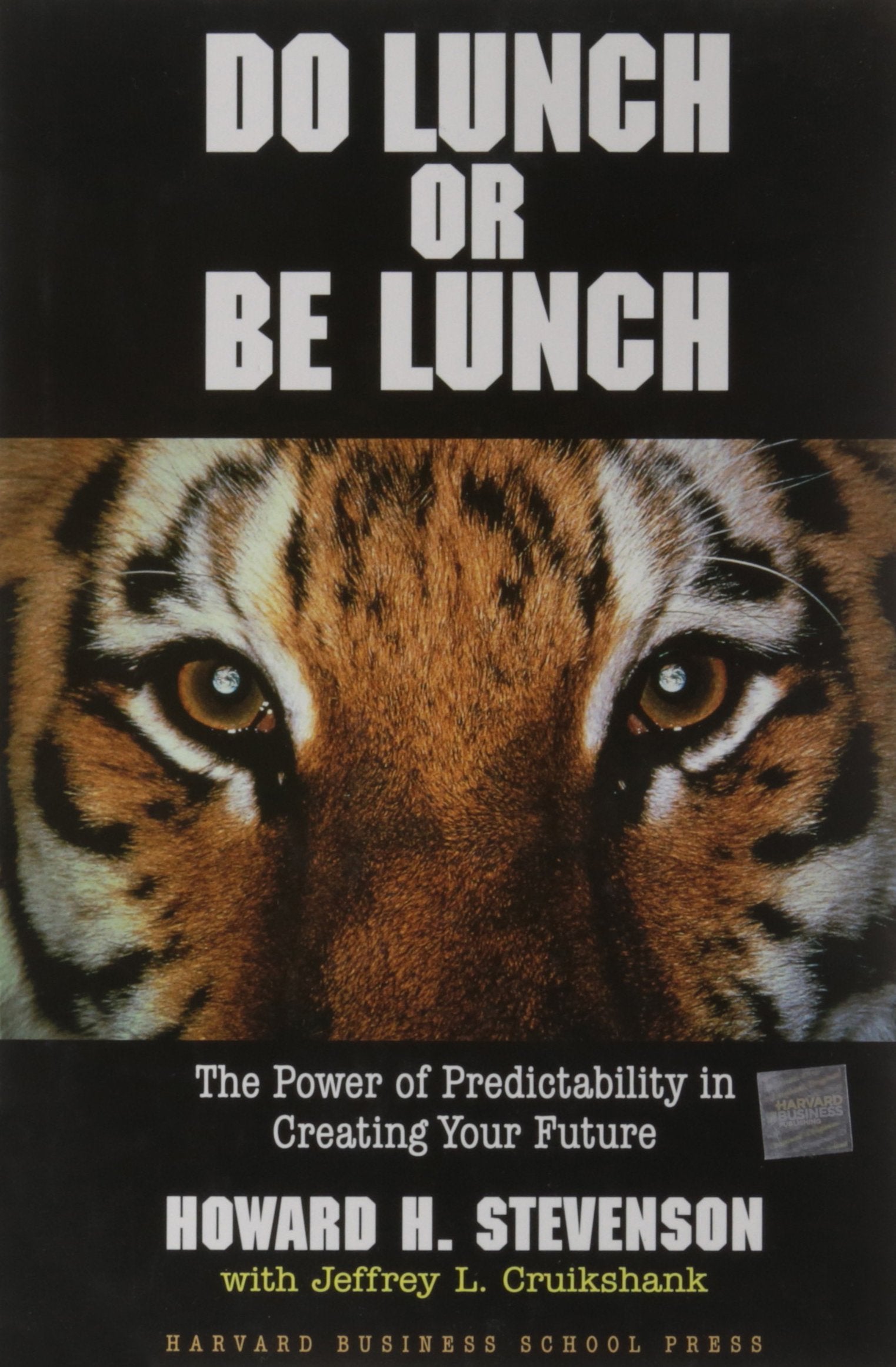 Do Lunch Or Be Lunch: The Power Of Predictability In Creating Your Future,Used