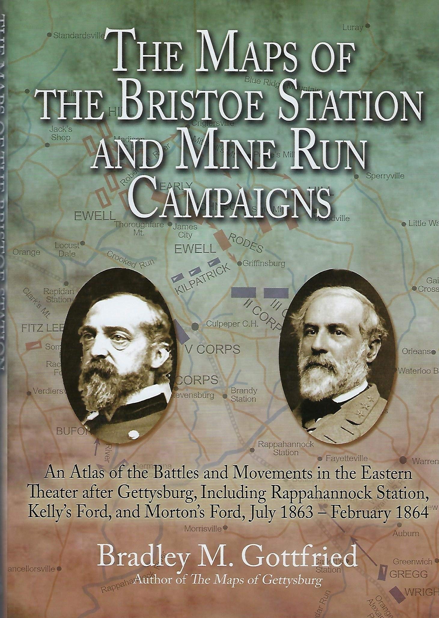 The Maps Of The Bristoe Station And Mine Run Campaigns: An Atlas Of The Battles And Movements In The Eastern Theater After Getty,Used