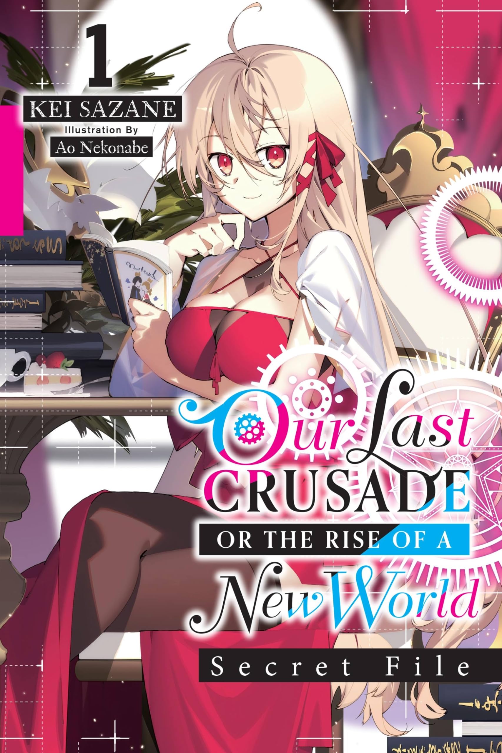 Our Last Crusade Or The Rise Of A New World: Secret File, Vol. 1 (Light Novel) (Volume 1),Used