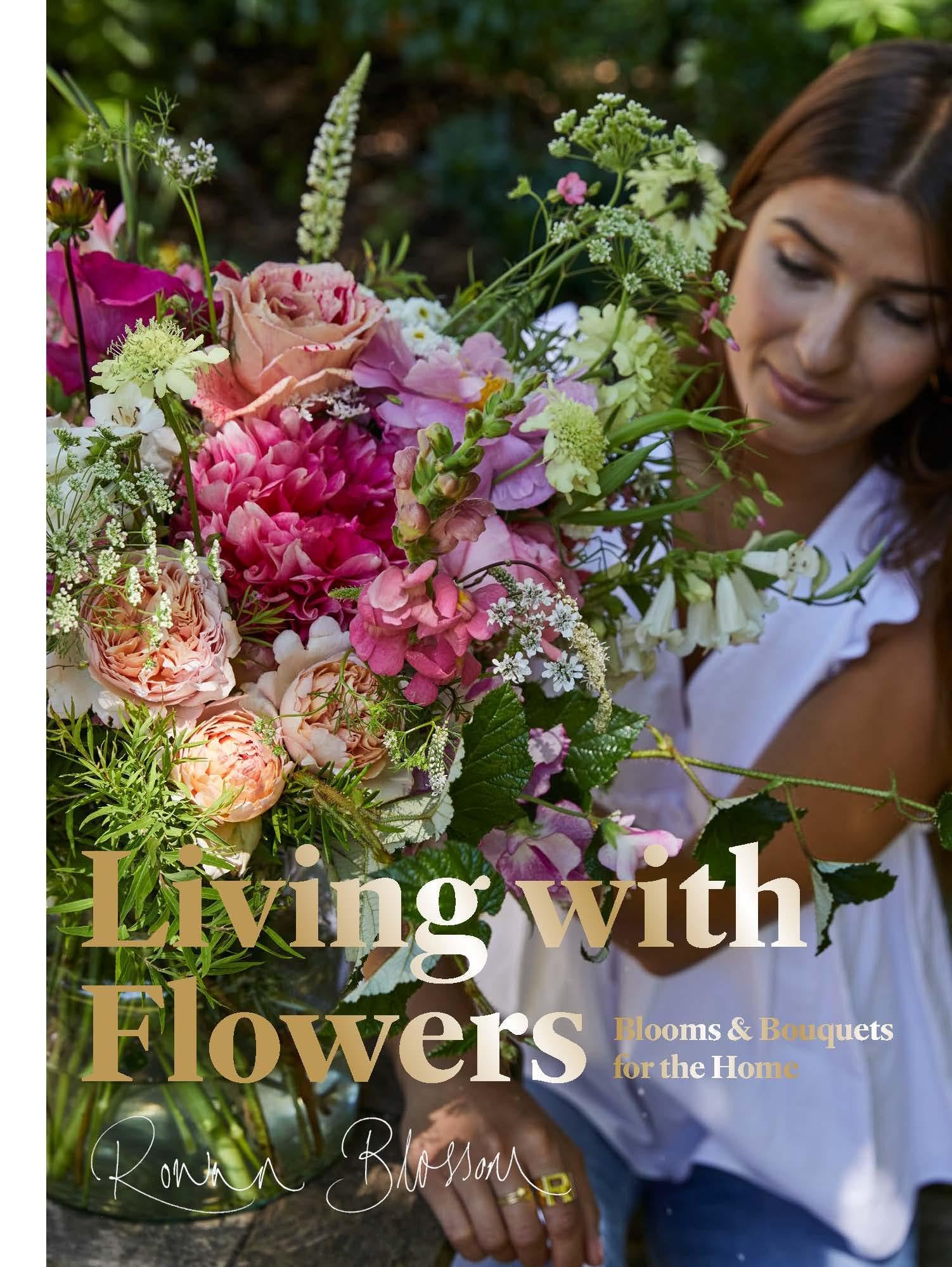Living with Flowers: Blooms & Bouquets for the Home-New