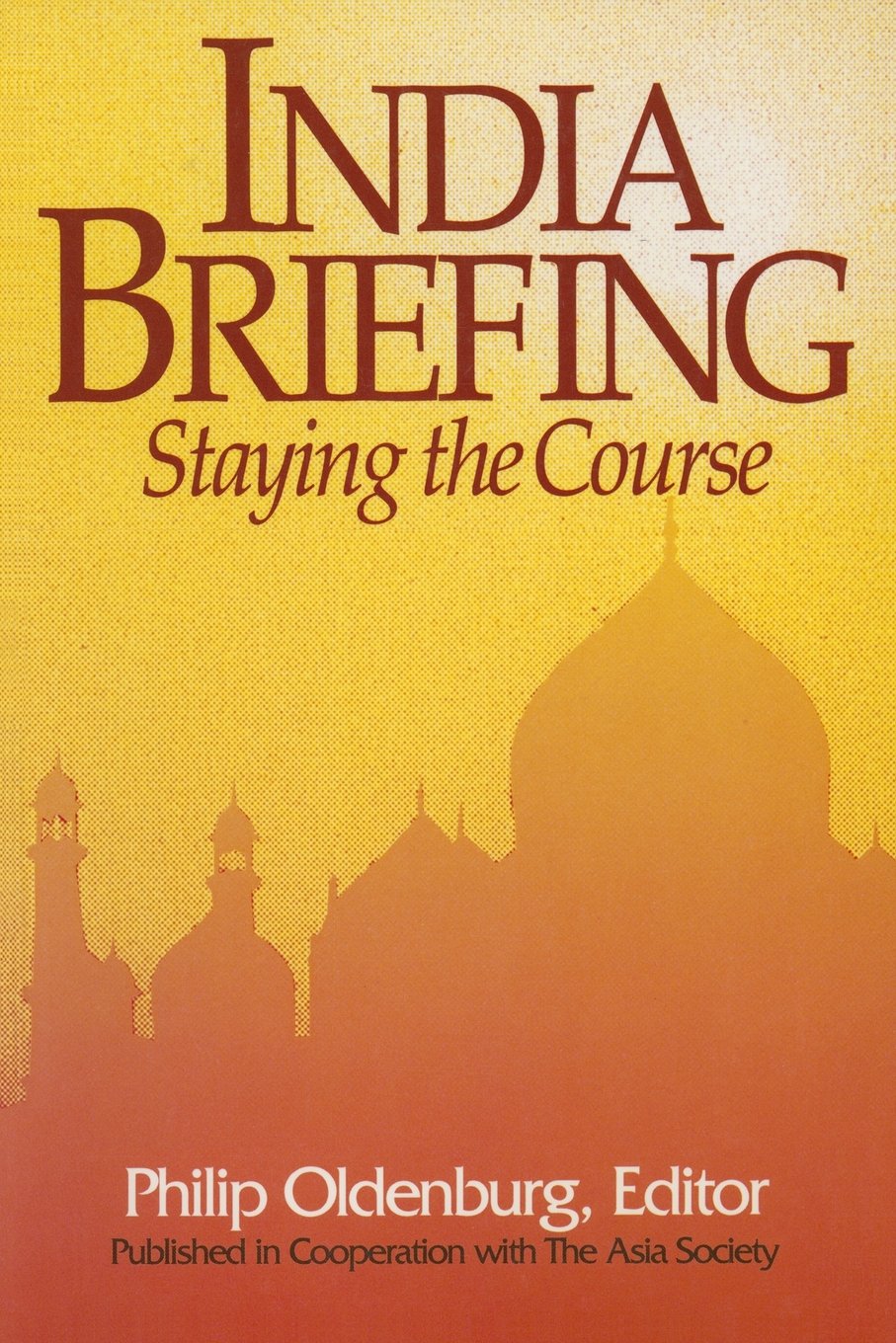 India Briefing: Staying the Course (Asia Society Country Briefing),Used