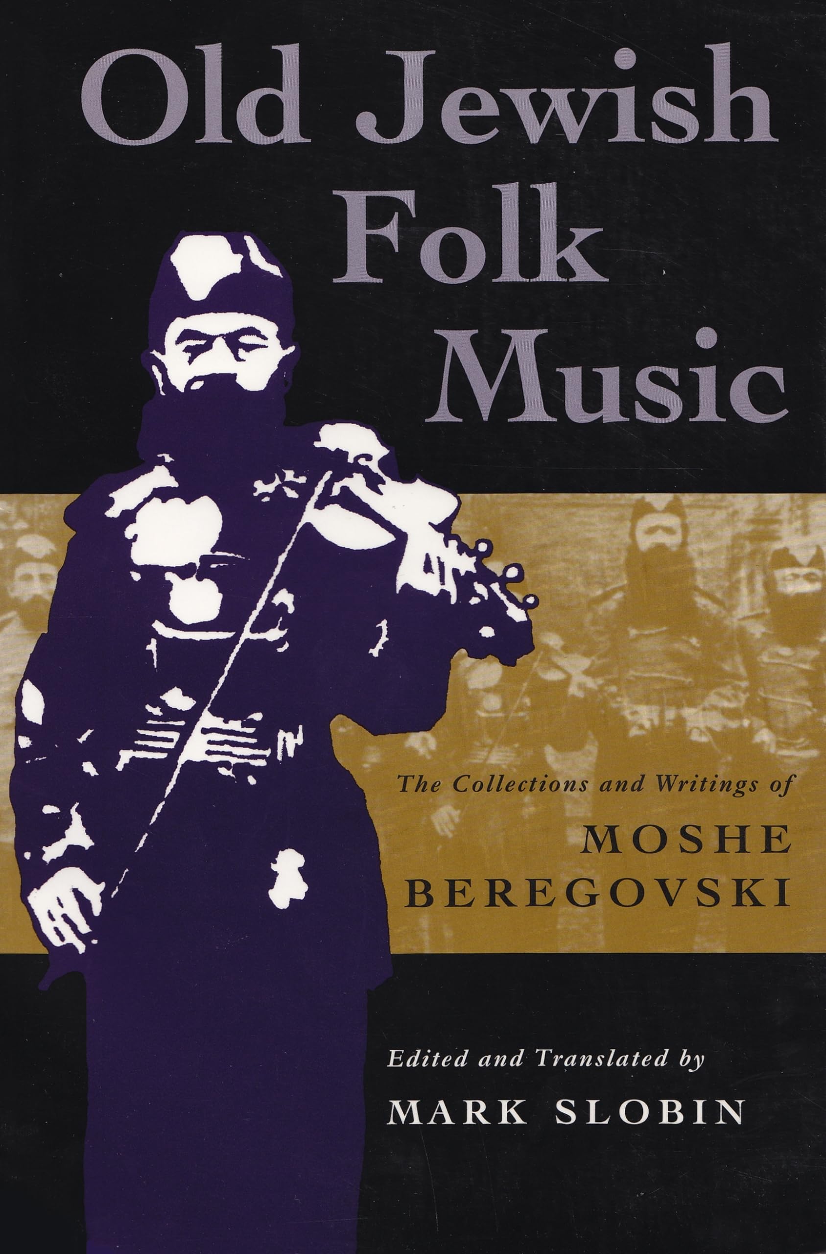 Old Jewish Folk Music: The Collections And Writings Of Moshe Beregovski (Judaic Traditions In Literature, Music, And Art),New