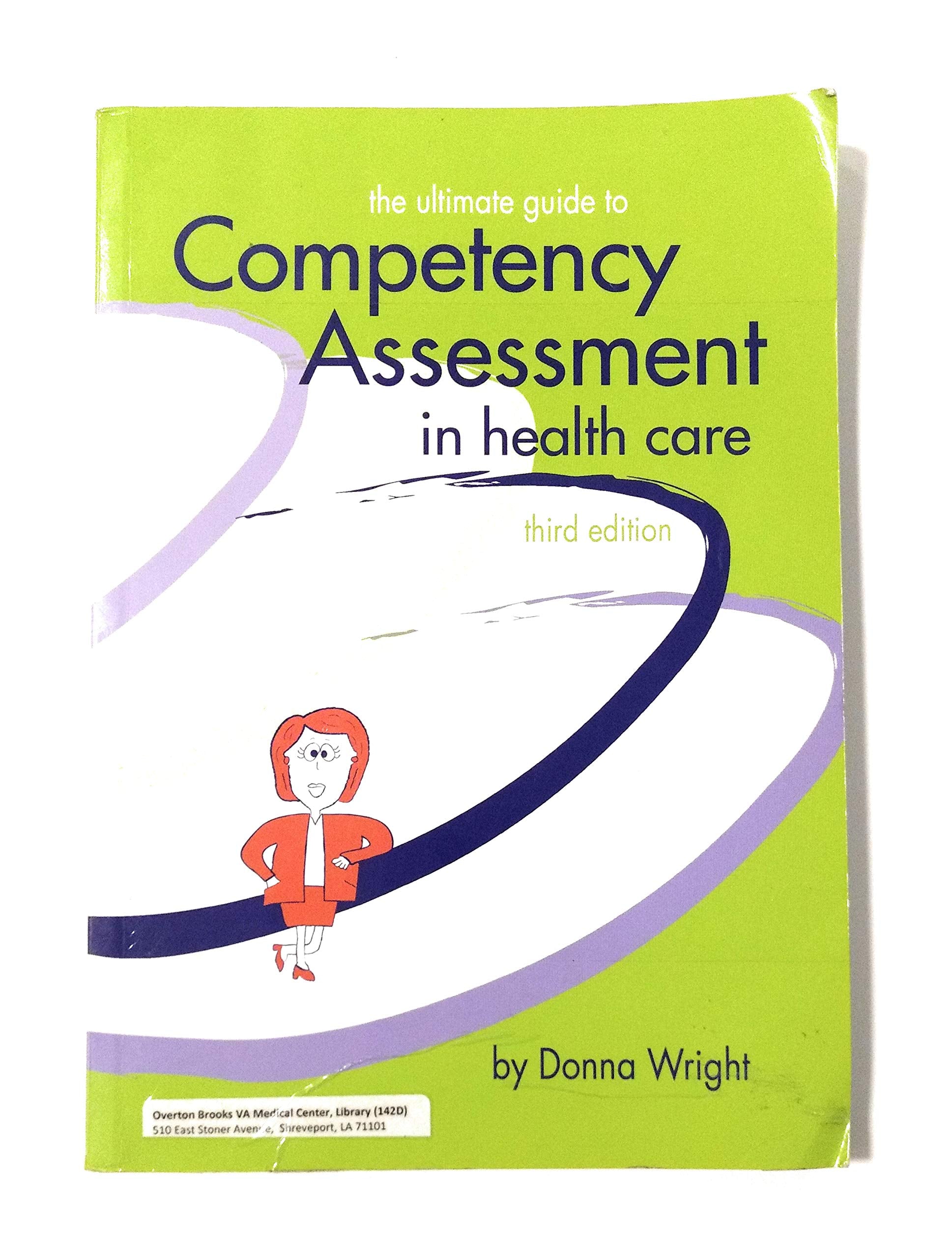 The Ultimate Guide to Competency Assessment in Health Care (Wright, Ultimate Guide to Competency Assessment in Health Care),New