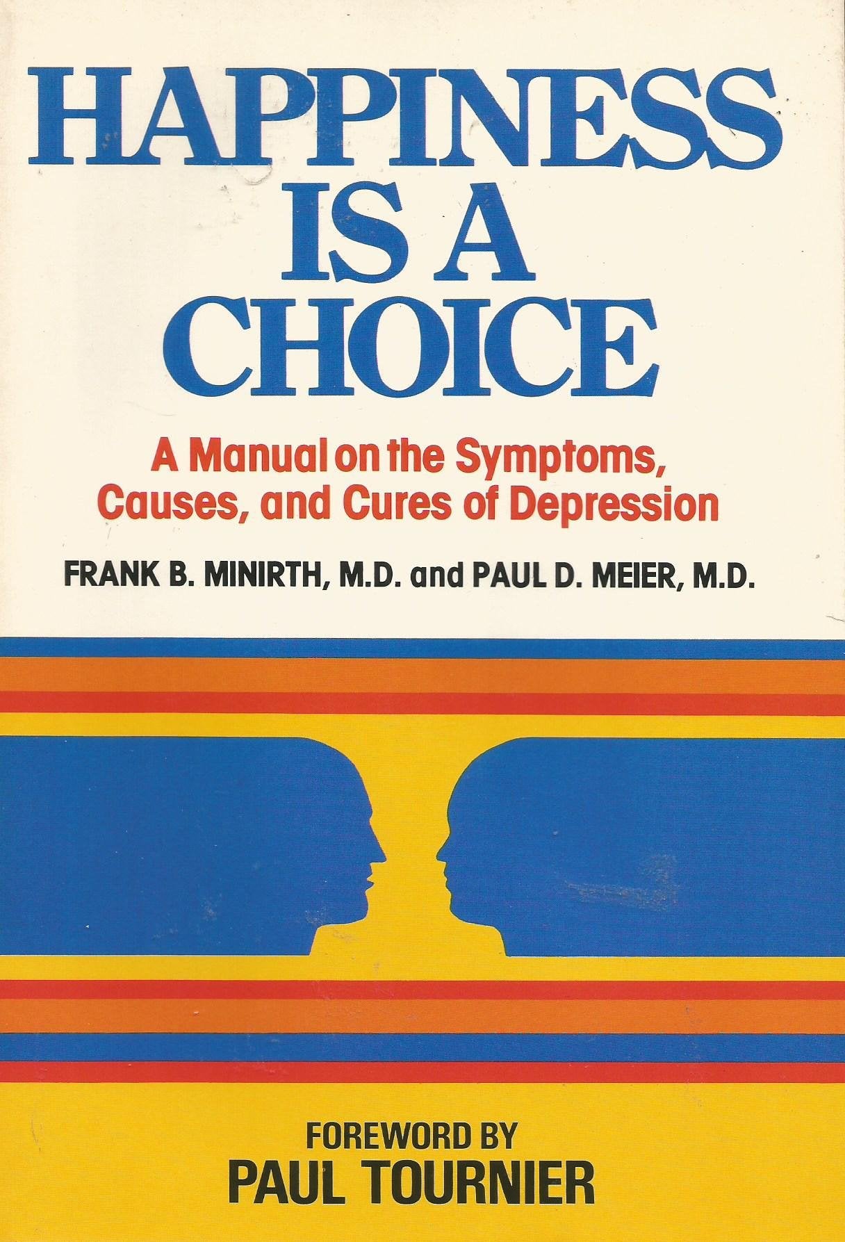 Happiness is a choice: A manual on the symptoms, causes, and cures of depression,Used