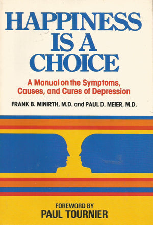 Happiness is a choice: A manual on the symptoms, causes, and cures of depression,Used