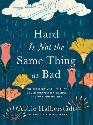 Hard Is Not The Same Thing As Bad: The Perspective Shift That Could Completely Change The Way You Mother,Used