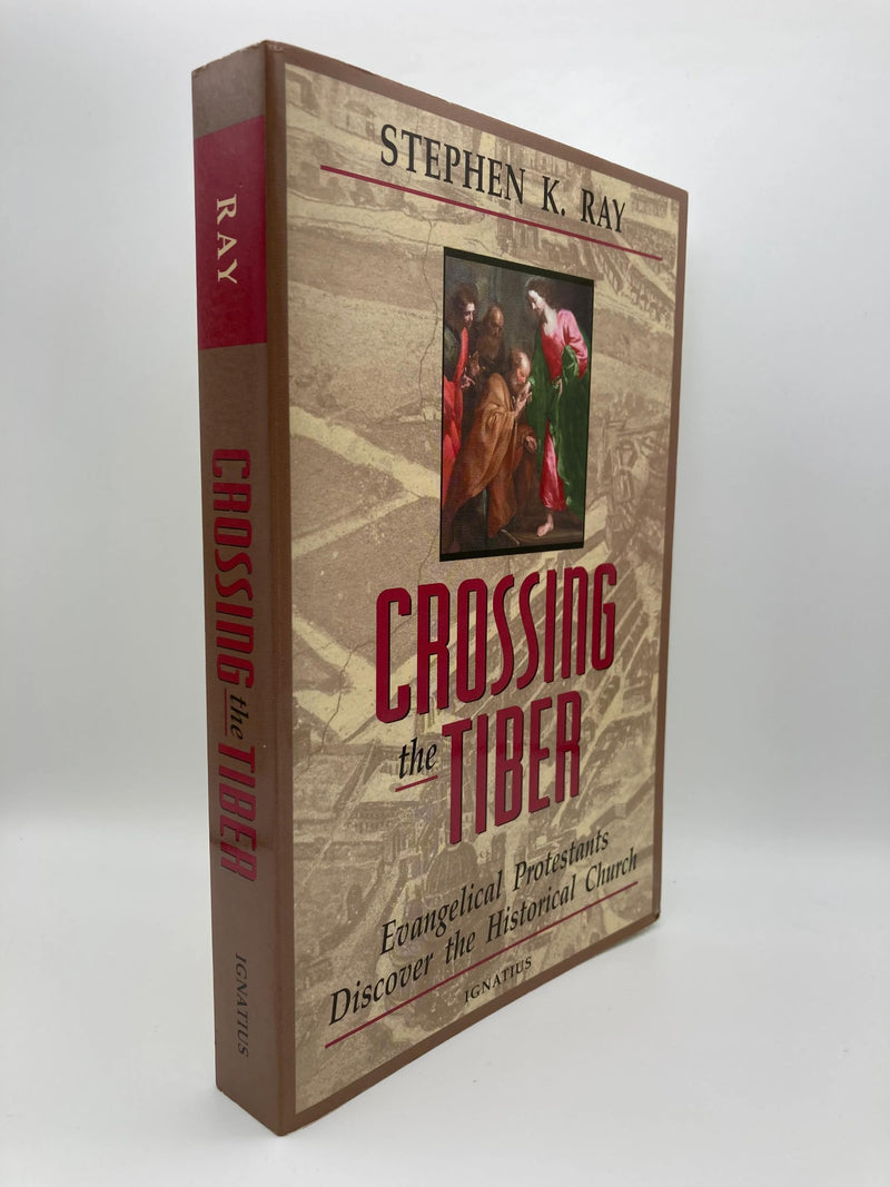 Crossing the Tiber: Evangelical Protestants Discover the Historical Church,Used