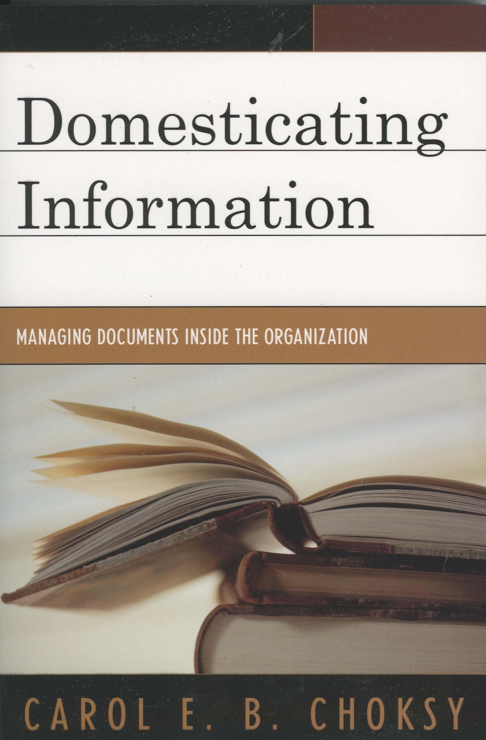 Domesticating Information: Managing Documents Inside The Organization,Used