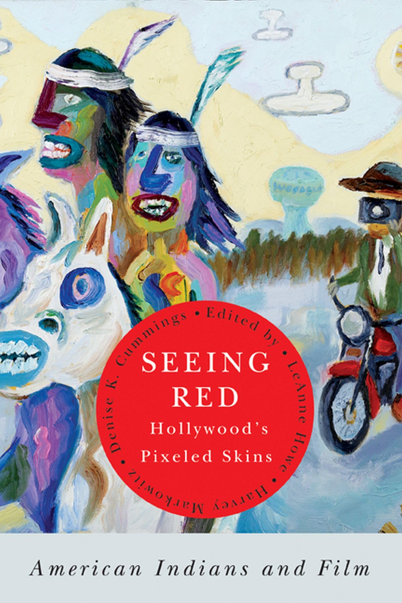 Seeing RedHollywoods Pixeled Skins: American Indians and Film (American Indian Studies)