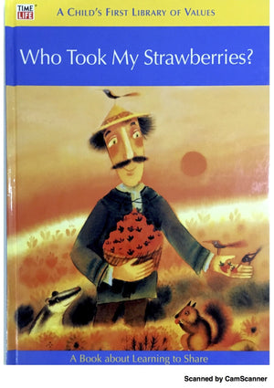 Who Took My Strawberries (A Child's First Library of Values: A Book About Learning to Share),Used
