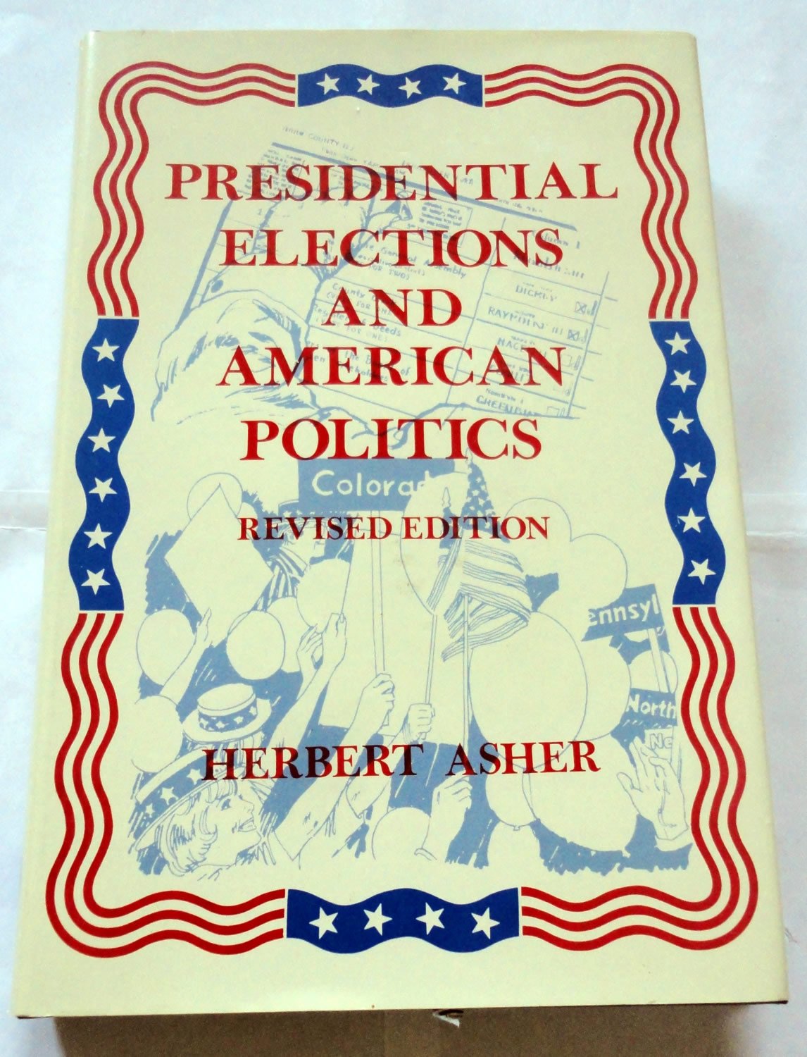 Presidential elections and American politics: Voters, candidates, and campaigns since 1952 (The Dorsey series in political scien,Used