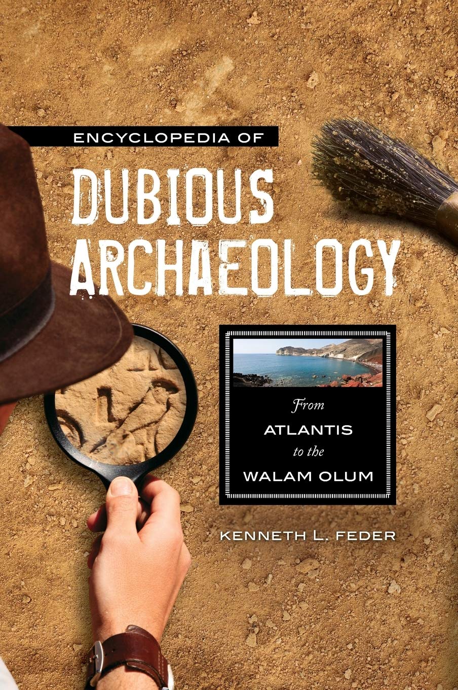Encyclopedia of Dubious Archaeology: From Atlantis to the Walam Olum,Used