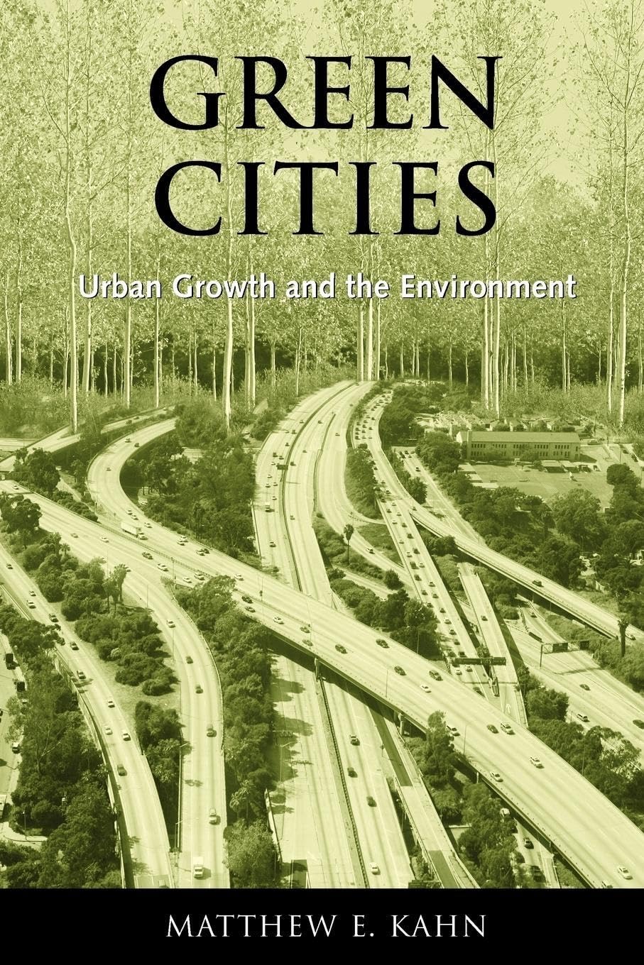 Green Cities: Urban Growth And The Environment,New