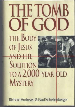 The Tomb Of God: The Body Of Jesus And The Solution To A 2,000Yearold Mystery,New