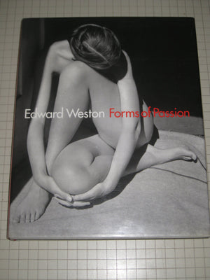 Edward Weston: Forms of Passion,Used
