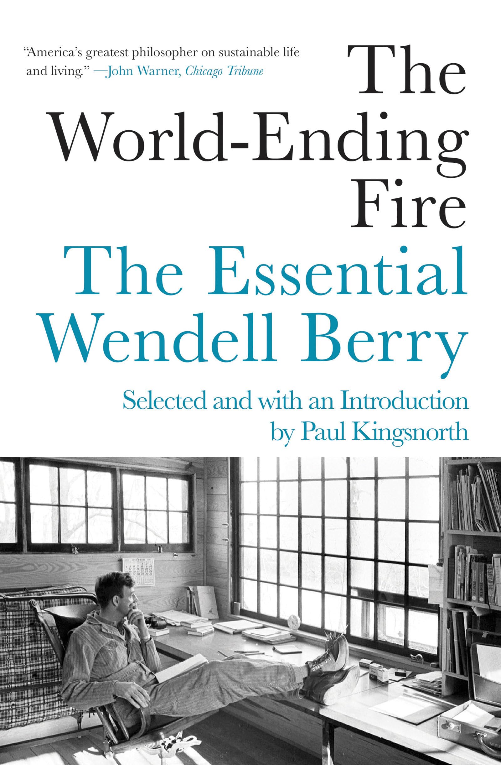 The Worldending Fire: The Essential Wendell Berry