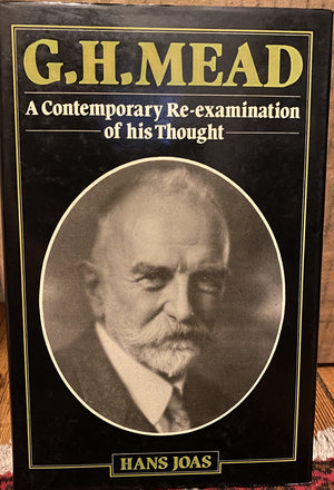 G.H. Mead: A Contemporary Reexamination Of His Thought (Studies In Contemporary German Social Thought)-new