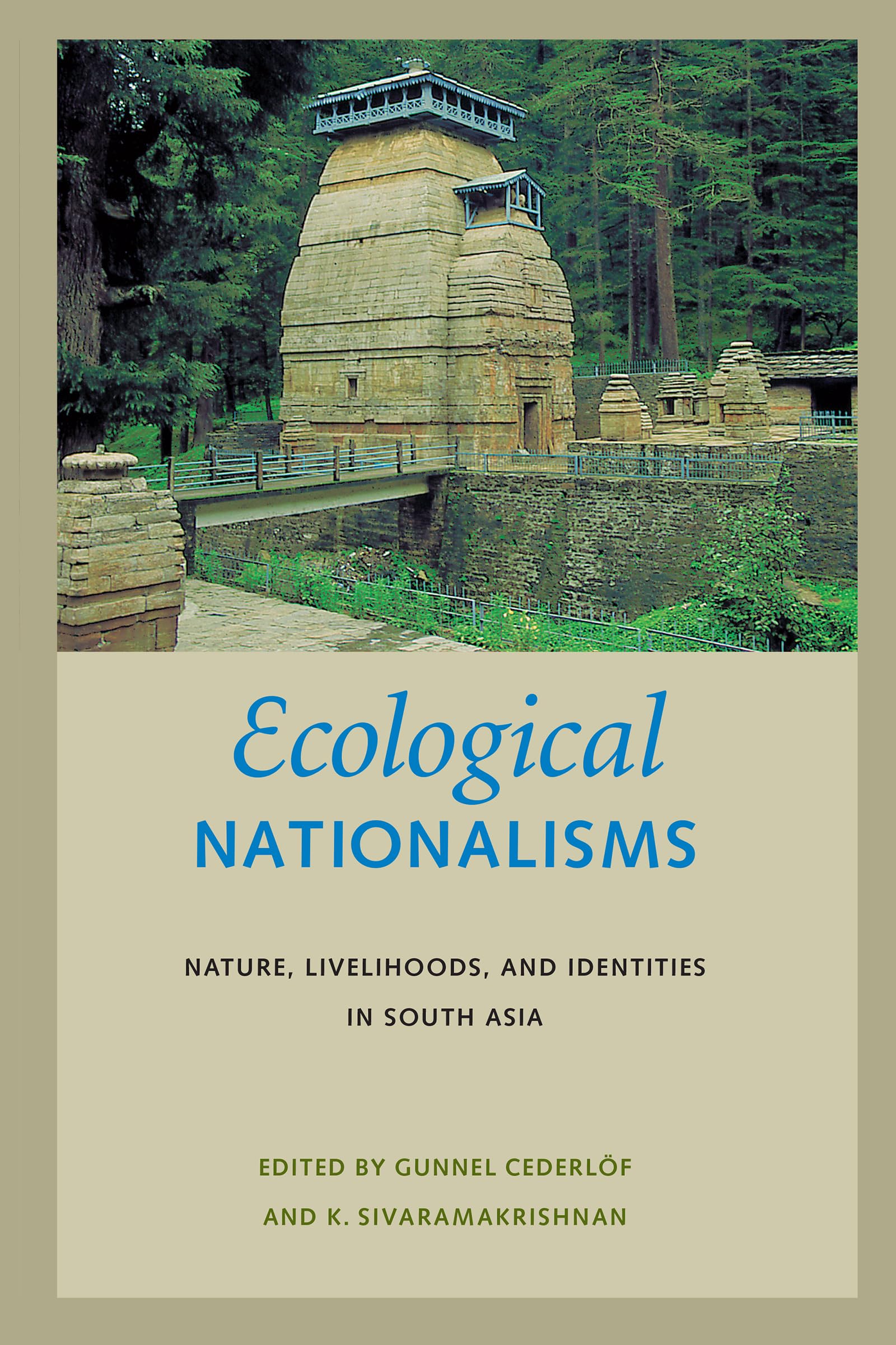 Ecological Nationalisms: Nature, Livelihoods, And Identities In South Asia (Culture, Place, And Nature)