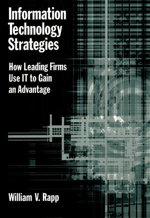 Information Technology Strategies: How Leading Firms Use IT to Gain an Advantage,Used