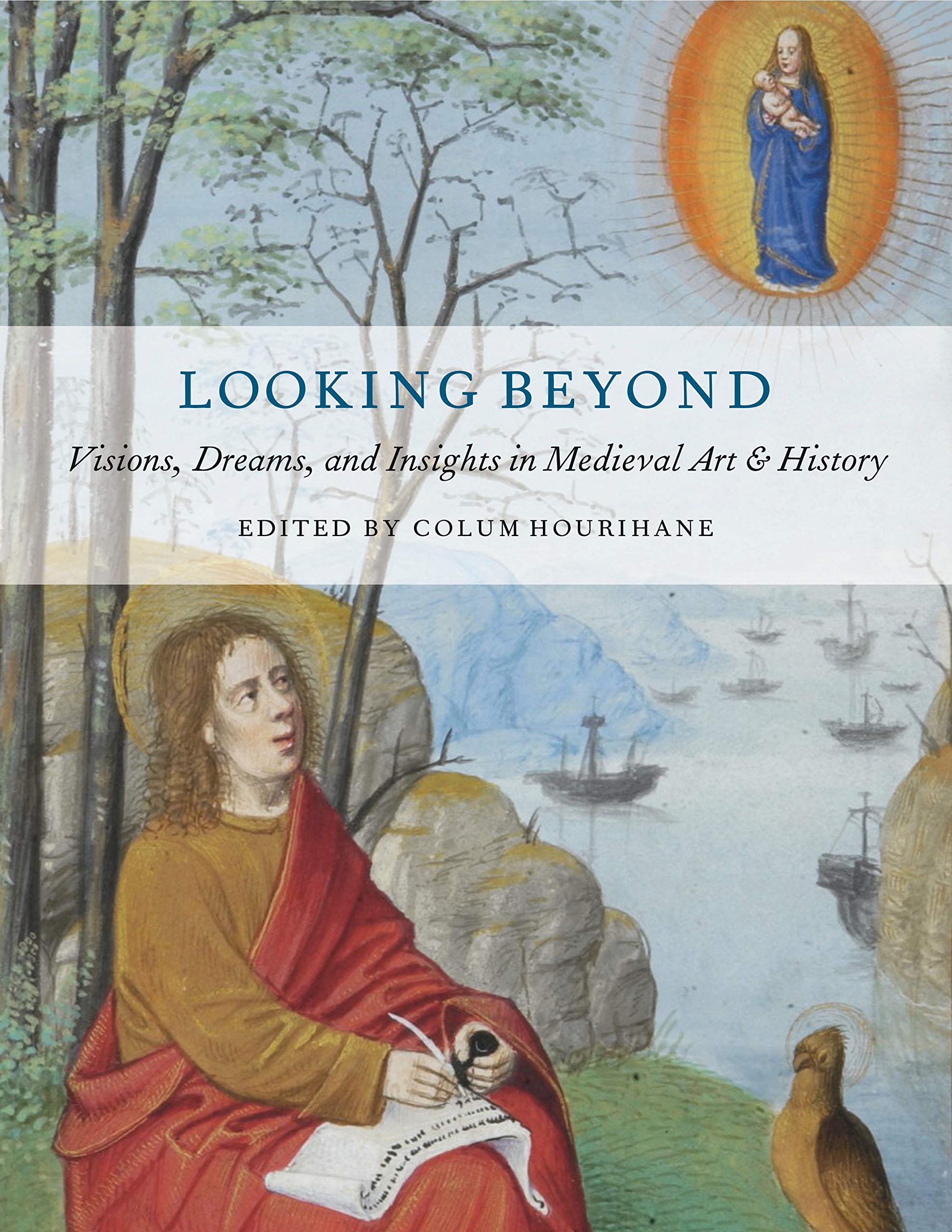 Looking Beyond: Visions, Dreams, and Insights in Medieval Art and History (The Index of Christian Art: Occasional Papers),Used