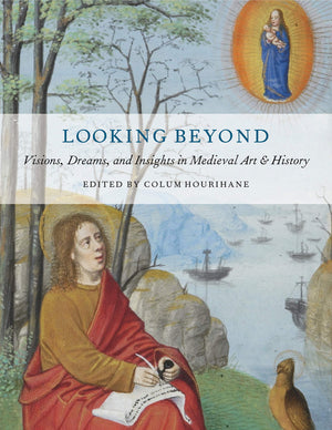 Looking Beyond: Visions, Dreams, and Insights in Medieval Art and History (The Index of Christian Art: Occasional Papers),Used