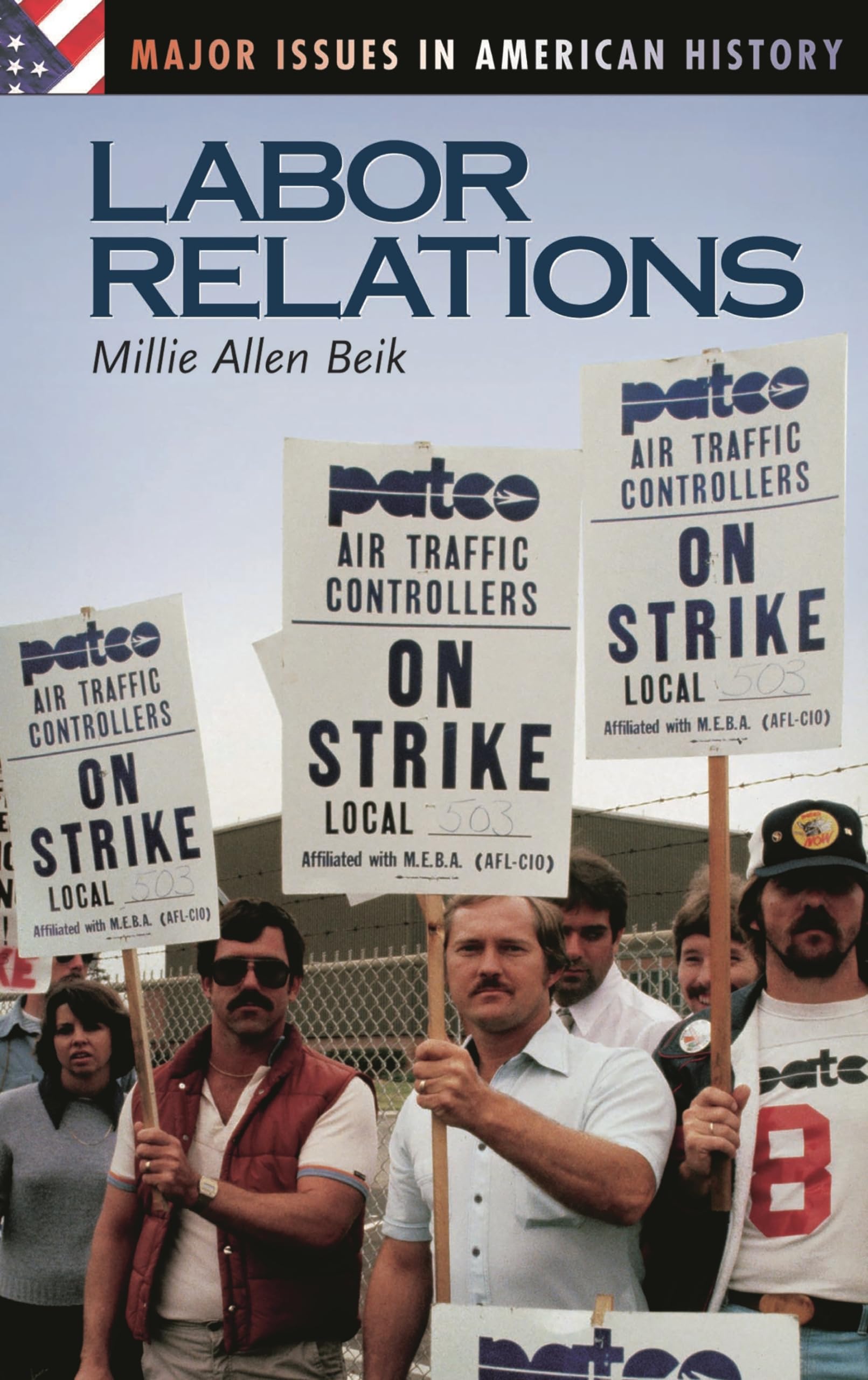 Labor Relations (Major Issues In American History)