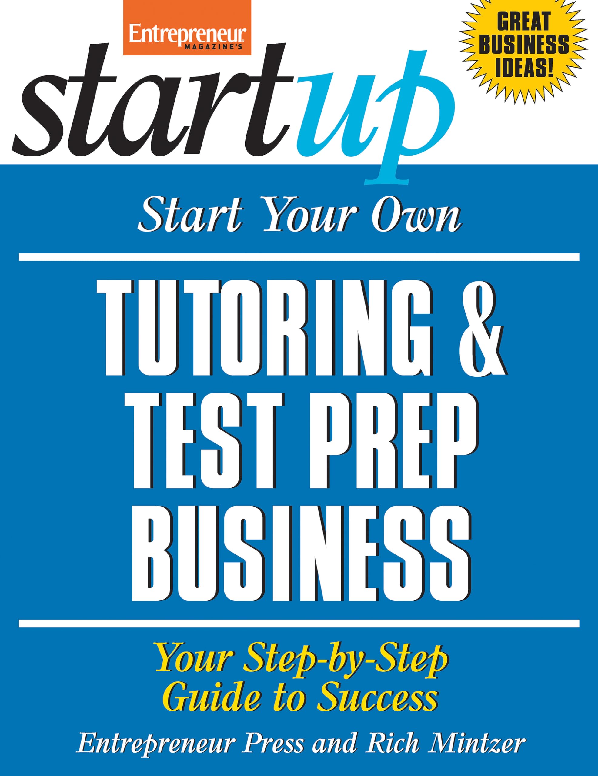 Start Your Own Tutoring and Test Prep Business: Your StepByStep Guide to Success (StartUp Series),Used