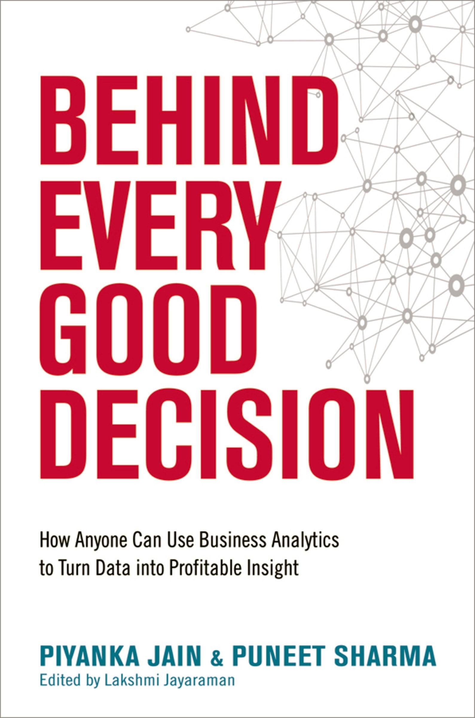Behind Every Good Decision: How Anyone Can Use Business Analytics To Turn Data Into Profitable Insight,Used