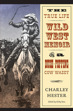 The True Life Wild West Memoir Of A Bushpopping Cow Waddy,Used