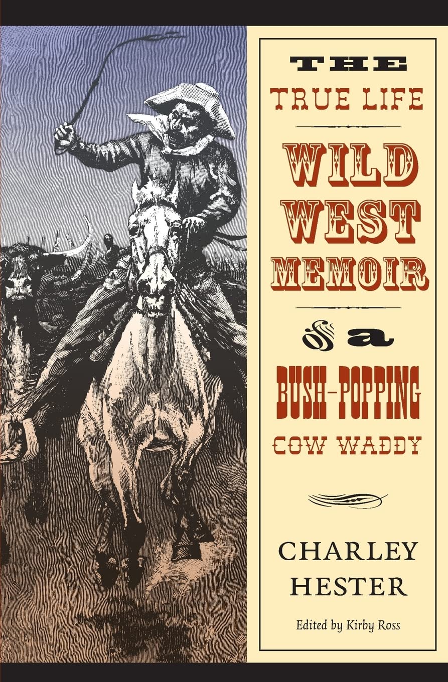 The True Life Wild West Memoir Of A Bushpopping Cow Waddy,Used