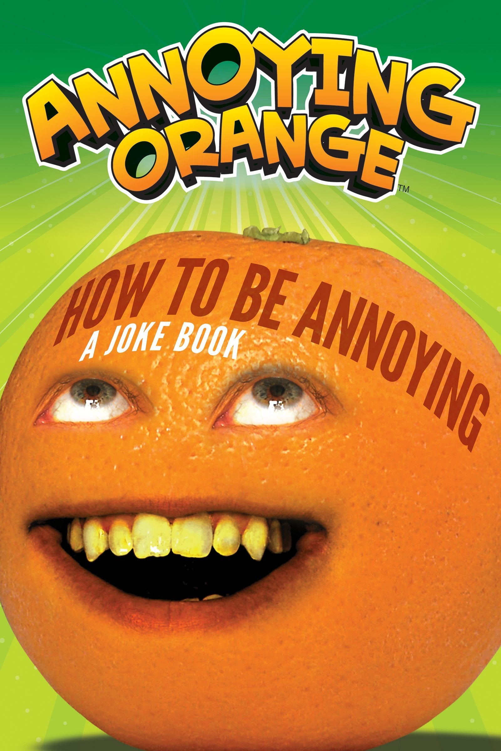 Annoying Orange: How to Be Annoying: A Joke Book,Used