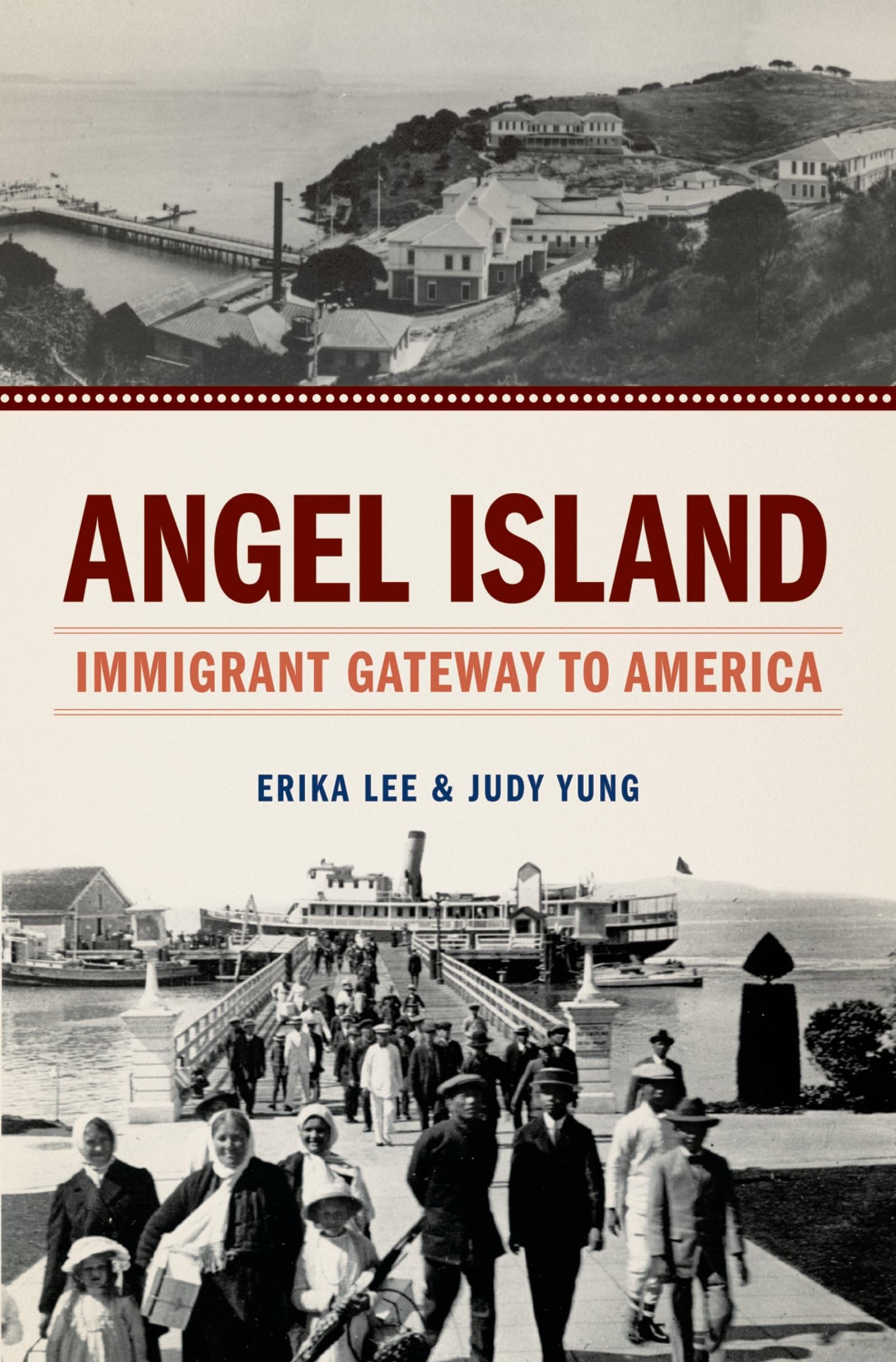 Angel Island: Immigrant Gateway to America,New