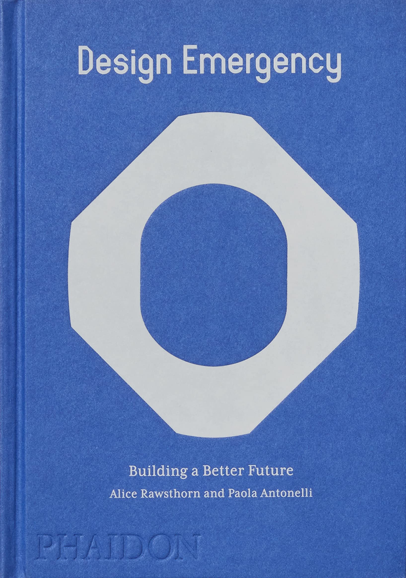 Design Emergency: Building A Better Future,New