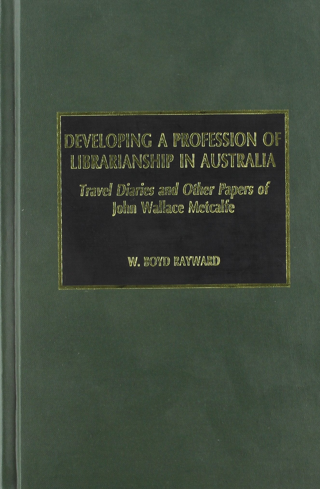 Developing A Profession Of Librarianship In Australia,New