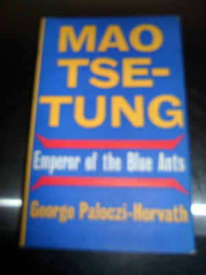 Mao Tse Tung: Emperor of the Blue Ants,Used