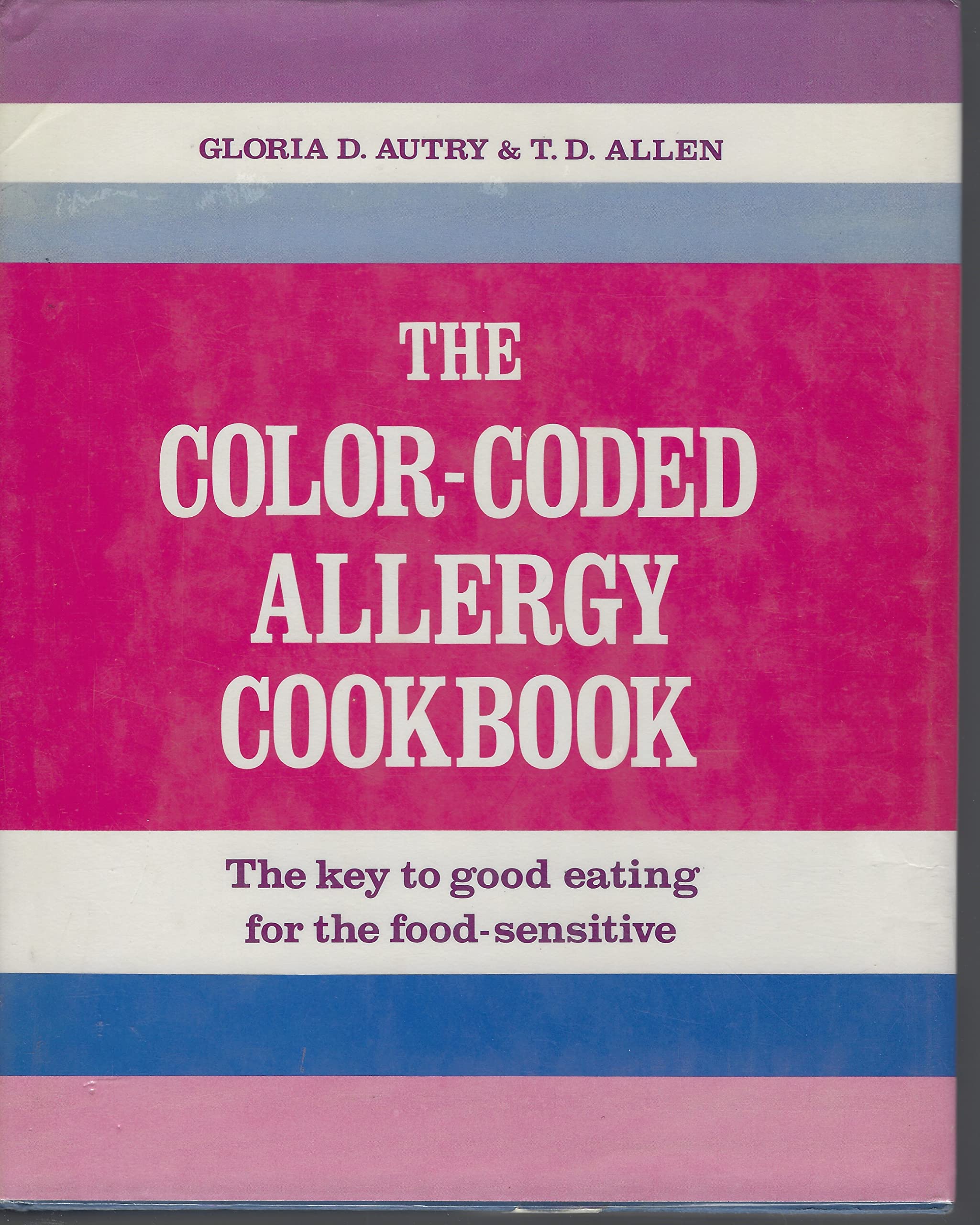 ColorCoded Allergy Cookbook: The Key to Good Eating for the FoodSensitive