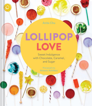 Lollipop Love: Sweet Indulgence with Chocolate, Caramel, and Sugar,New