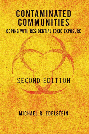 Contaminated Communities: Coping With Residential Toxic Exposure, Second Edition,New