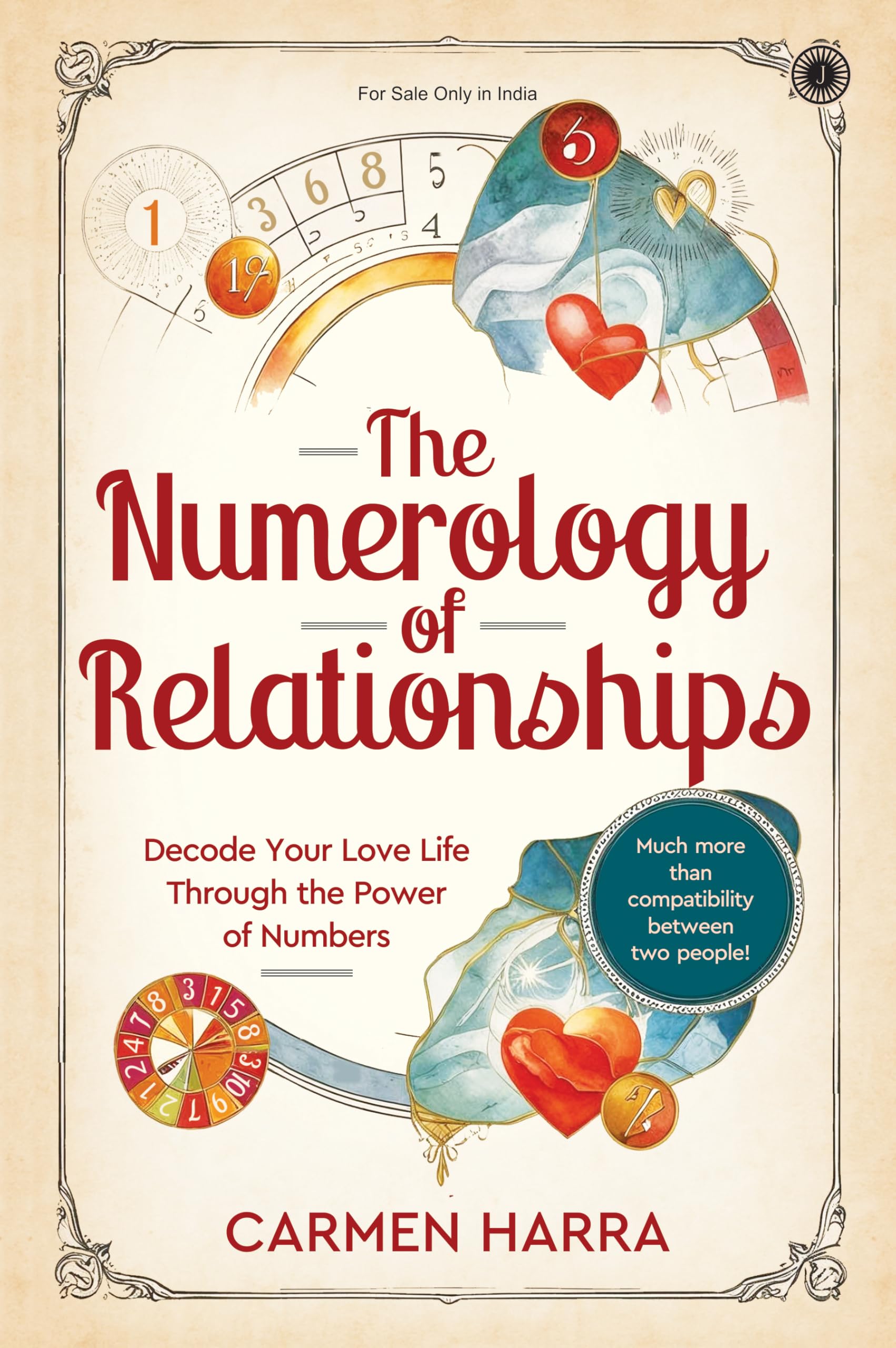The Numerology Of Relationships: Decode Your Love Life Through The Power Of Numbers
