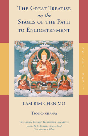 The Great Treatise on the Stages of the Path to Enlightenment (Volume 3) (The Great Treatise on the Stages of the Path, the Lamr