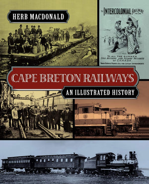 Cape Breton Railways: An Illustrated History,Used