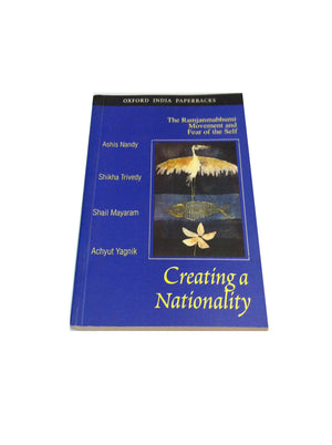 Creating a Nationality: The Ramjanmabhumi Movement and Fear of the Self (Oxford India Collection (Paperback)),Used