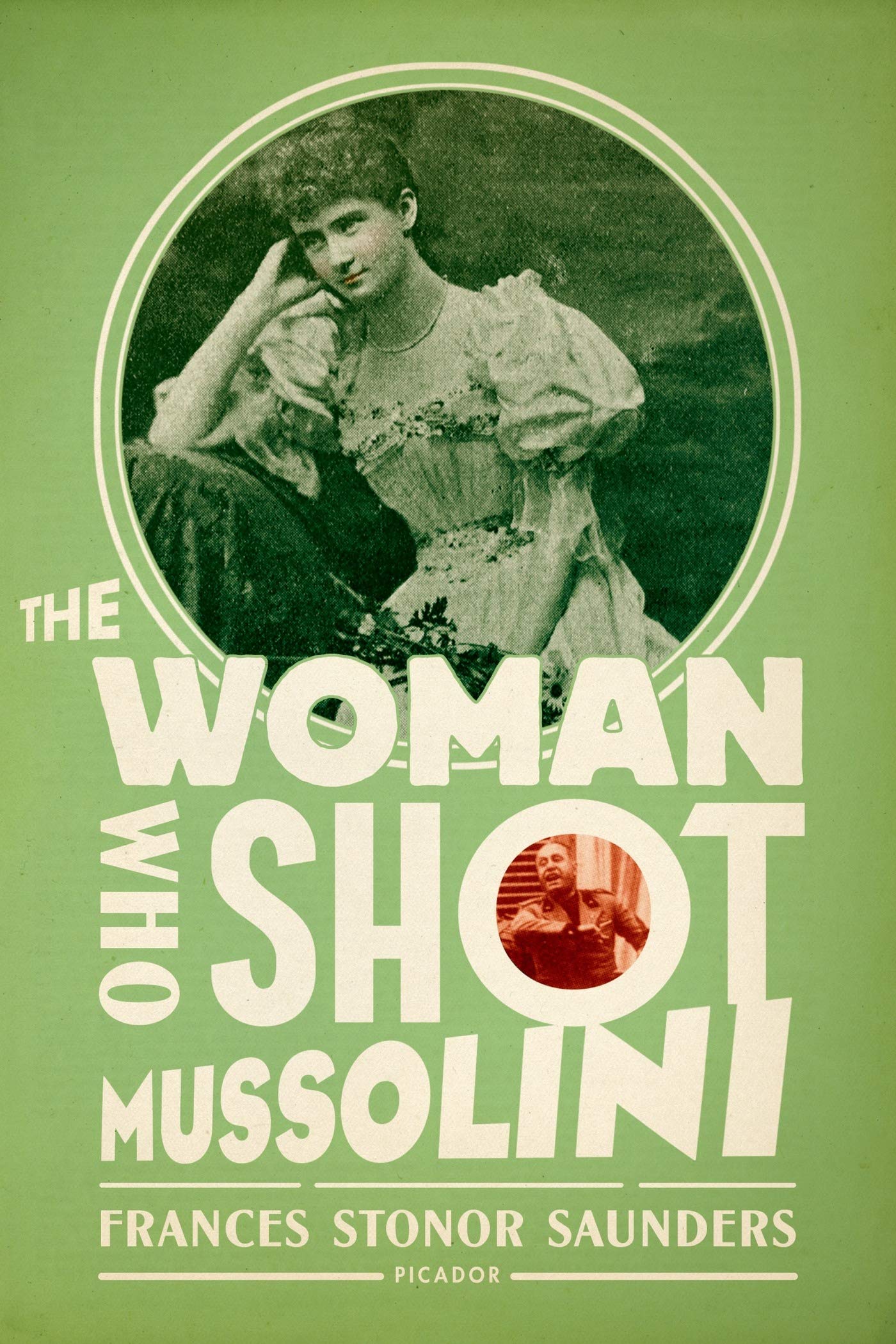 The Woman Who Shot Mussolini: A Biography,New