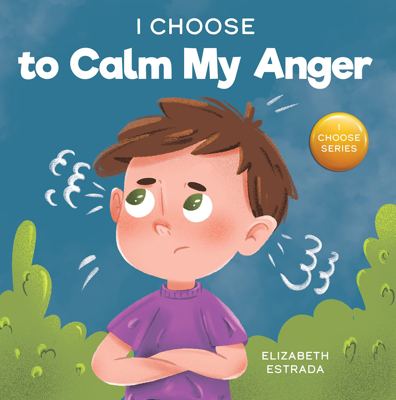 I Choose Box Set Includes Books 18: I Choose To Calm My Anger, I Choose Kindness, I Choose To Try Again, I Choose To Calm My An