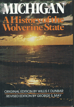 Michigan, a history of the Wolverine State,New
