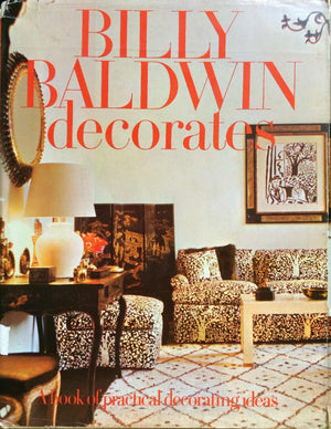 Billy Baldwin Decorates: A Book Of Practical Decorating Ideas,New