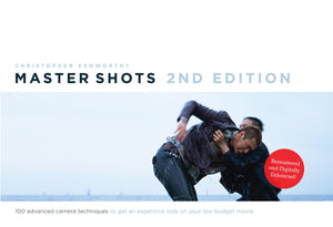 Master Shots Vol 1, 2nd edition: 100 Advanced Camera Techniques to Get An Expensive Look on your Low Budget Movie,New