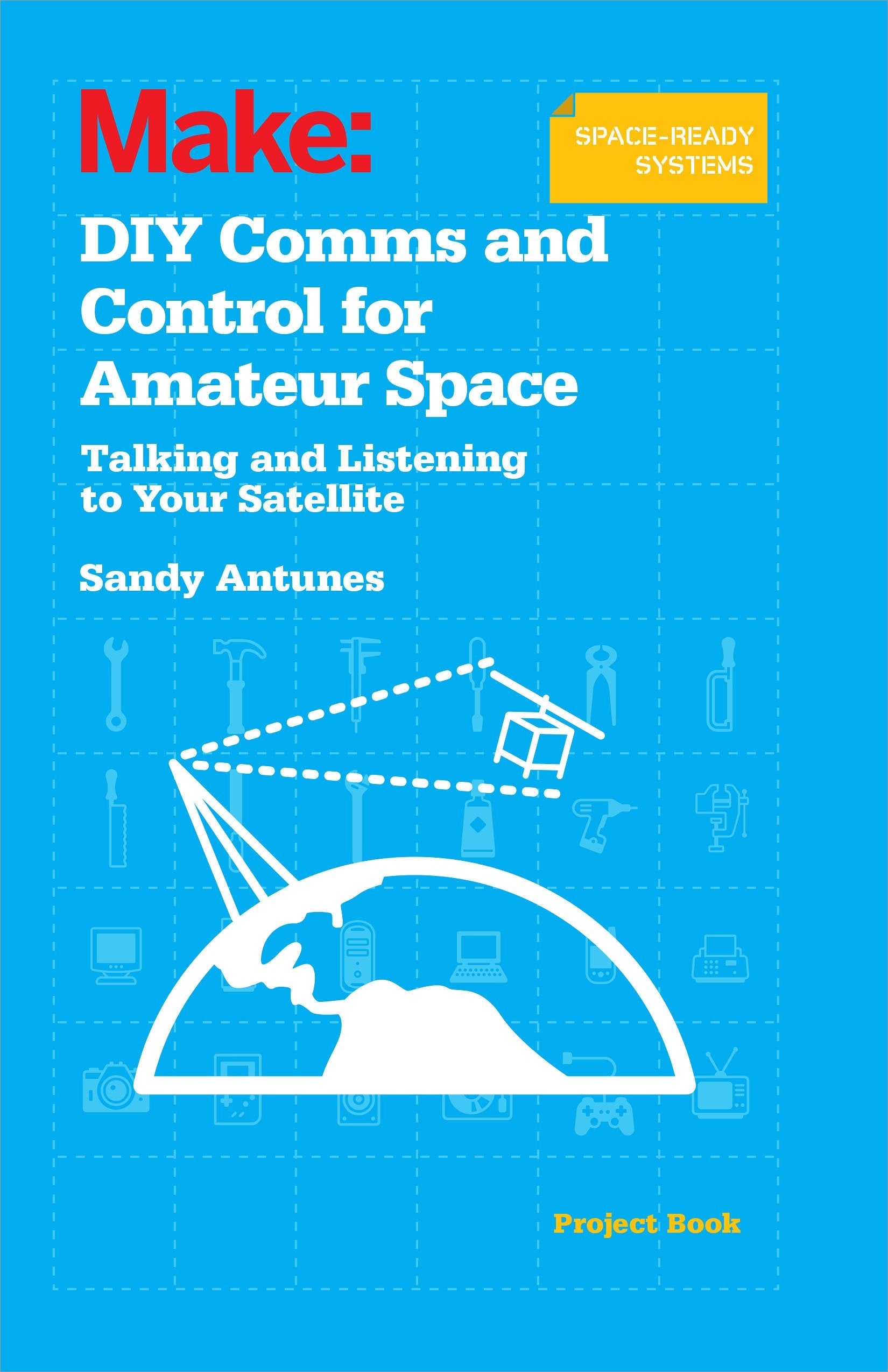 DIY Comms and Control for Amateur Space: Talking and Listening to Your Satellite,Used